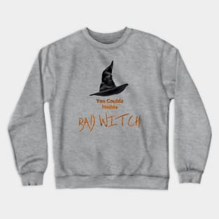 You Coulda Hadda Bad Witch Orange Crewneck Sweatshirt